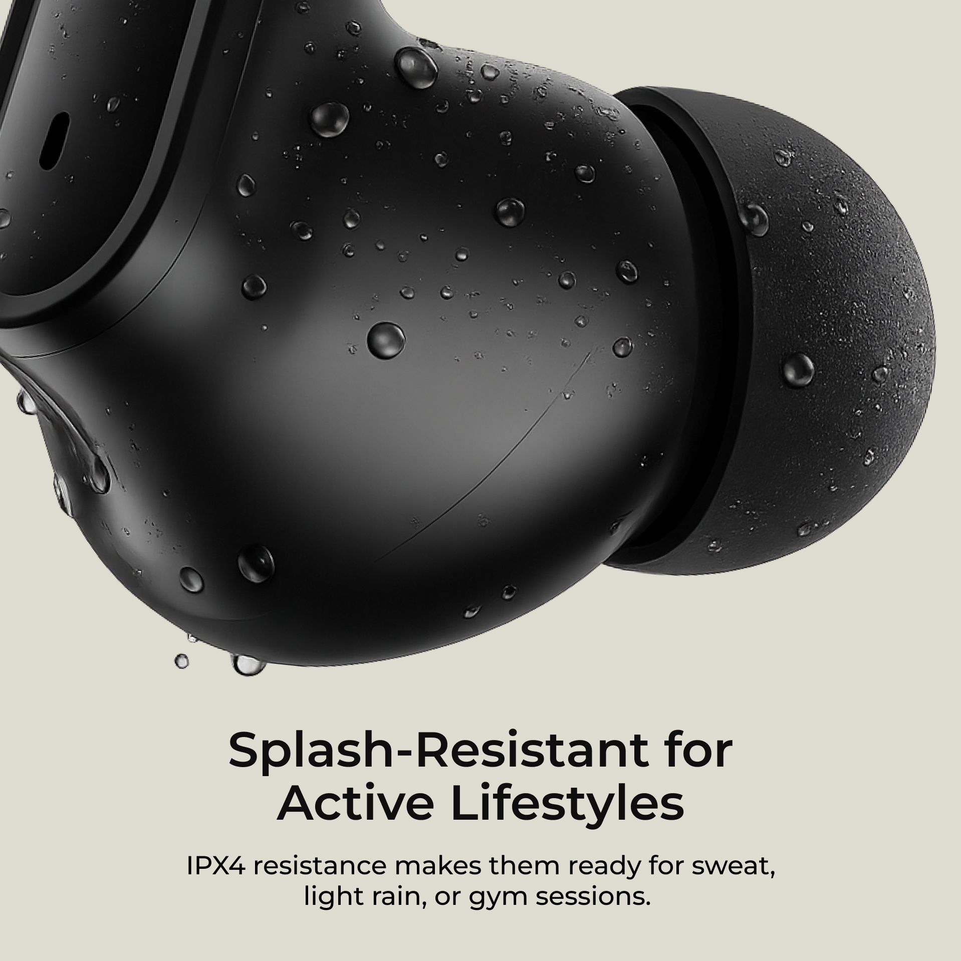 Black wireless earbuds with water droplets on a beige background, featuring text about splash-resistance.