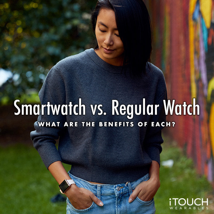 Smartwatch vs Regular Watch: What Are The Benefits Of Each?