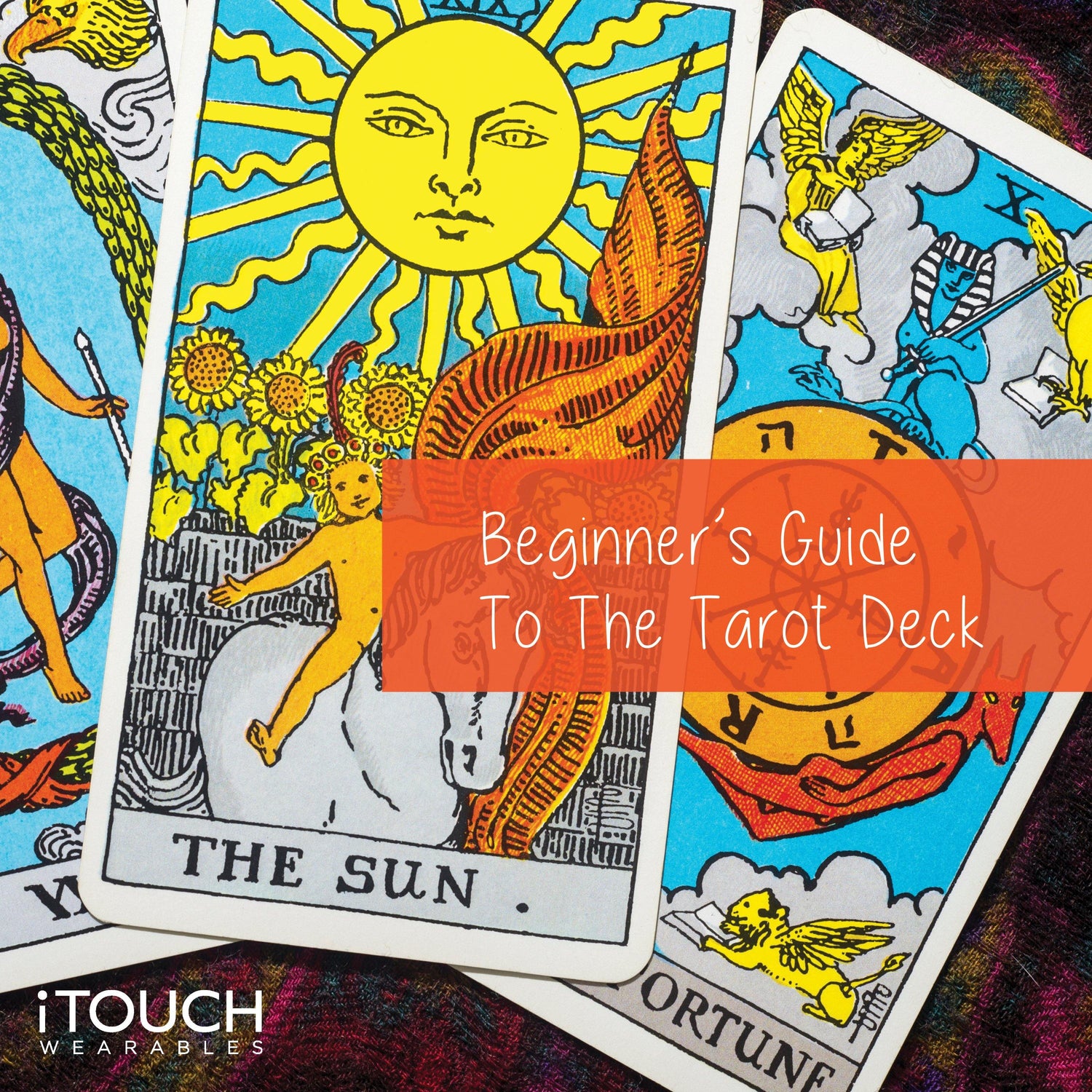 Beginner's Guide To The Tarot Deck - iTOUCH Wearables